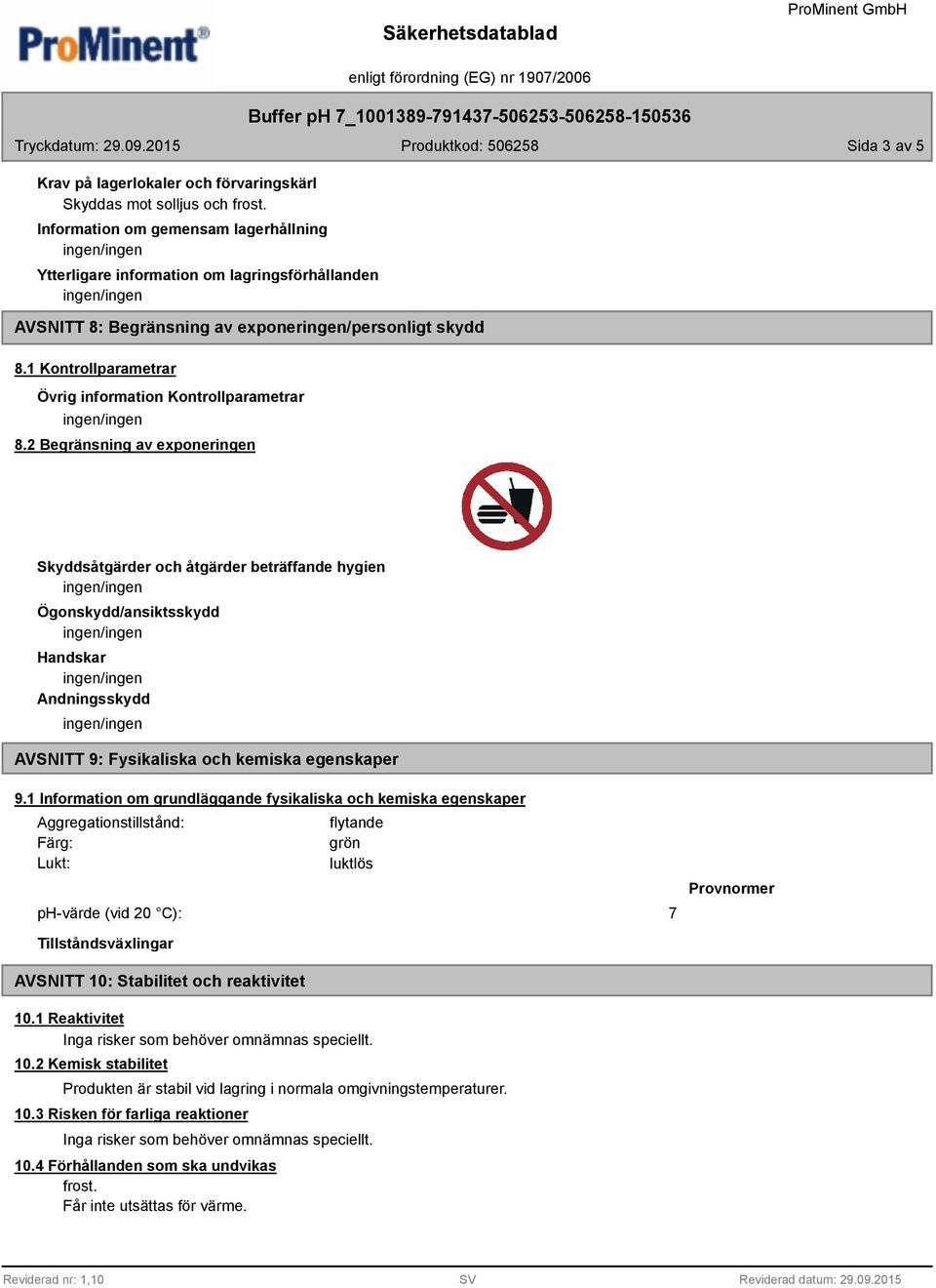 1 Kontrollparametrar Övrig information Kontrollparametrar 8.