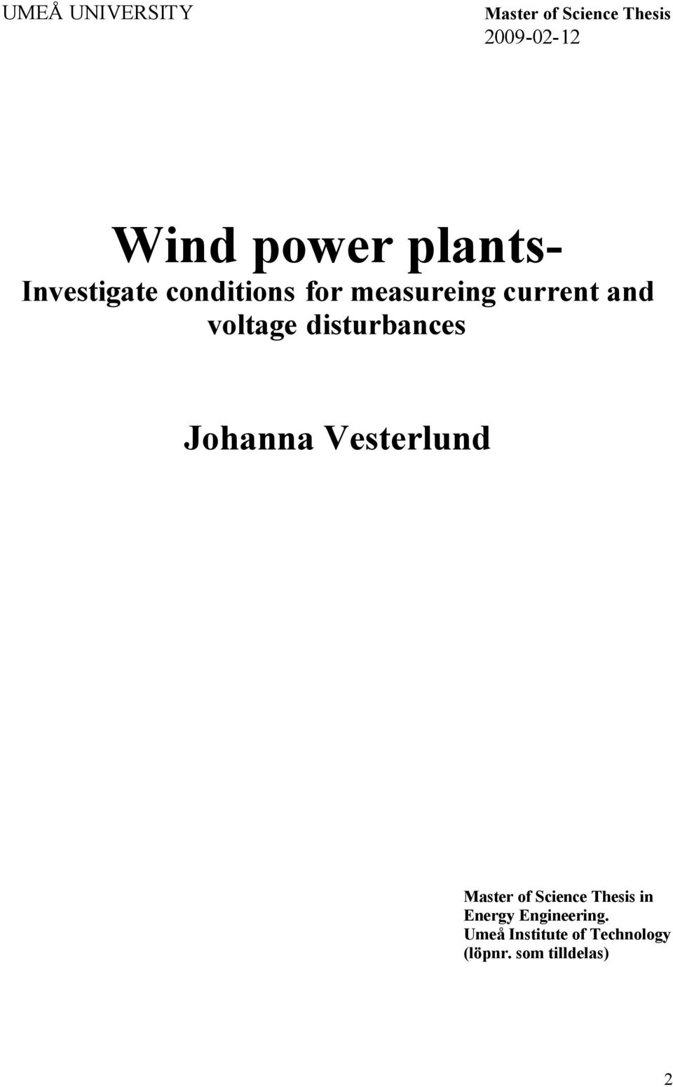 disturbances Johanna Vesterlund Master of Science Thesis in