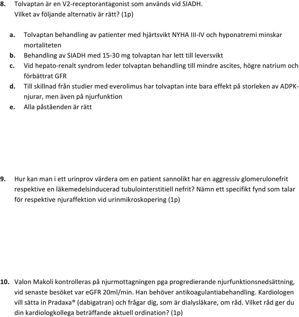 Vid hepato- renalt syndrom leder tolvaptan behandling till mindre ascites, högre natrium och förbättrat GFR d.