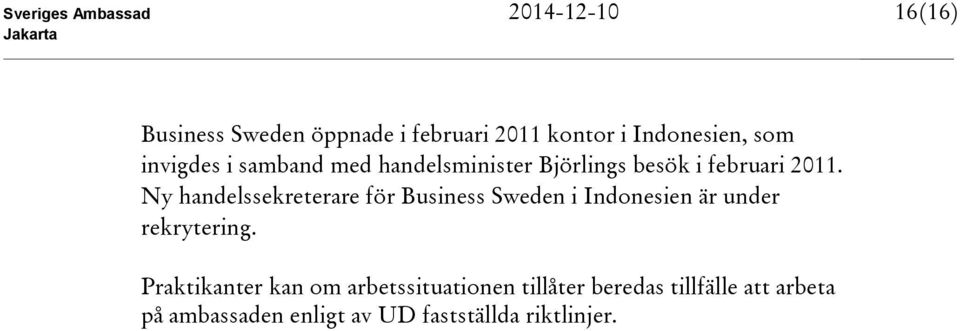 Ny handelssekreterare för Business Sweden i Indonesien är under rekrytering.