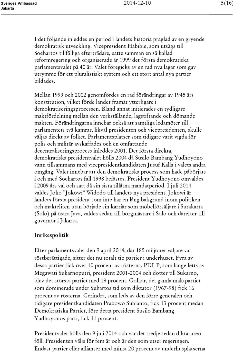 Valet föregicks av en rad nya lagar som gav utrymme för ett pluralistiskt system och ett stort antal nya partier bildades.