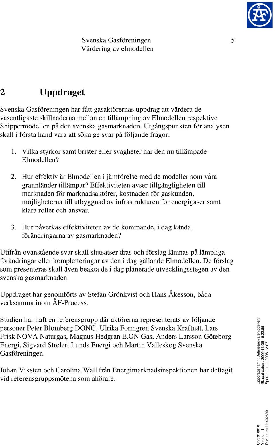 Hur effektiv är Elmodellen i jämförelse med de modeller som våra grannländer tillämpar?