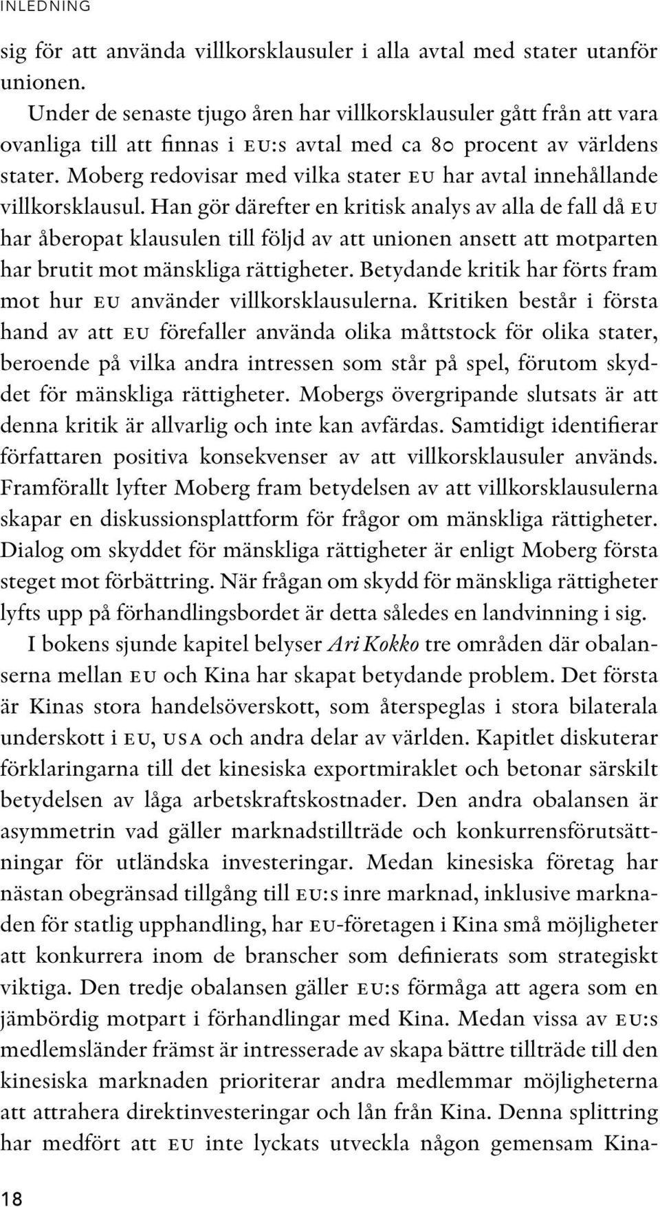 Moberg redovisar med vilka stater eu har avtal innehållande villkorsklausul.