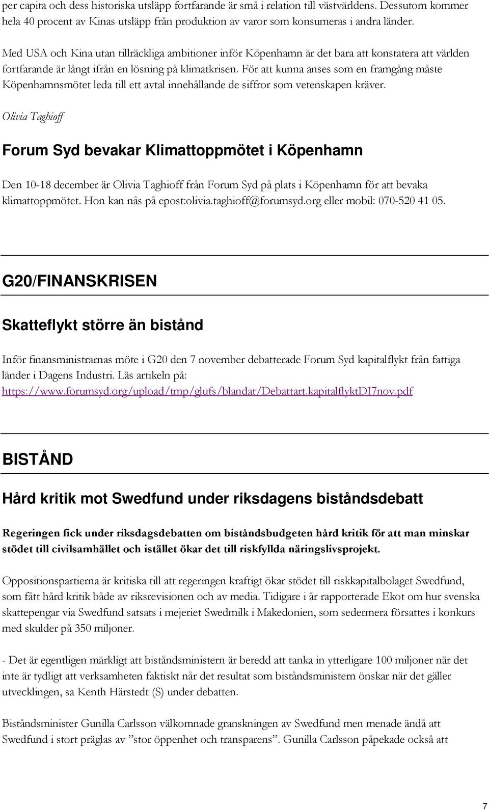 För att kunna anses som en framgång måste Köpenhamnsmötet leda till ett avtal innehållande de siffror som vetenskapen kräver.