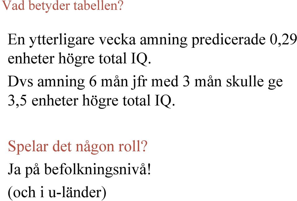 högre total IQ.