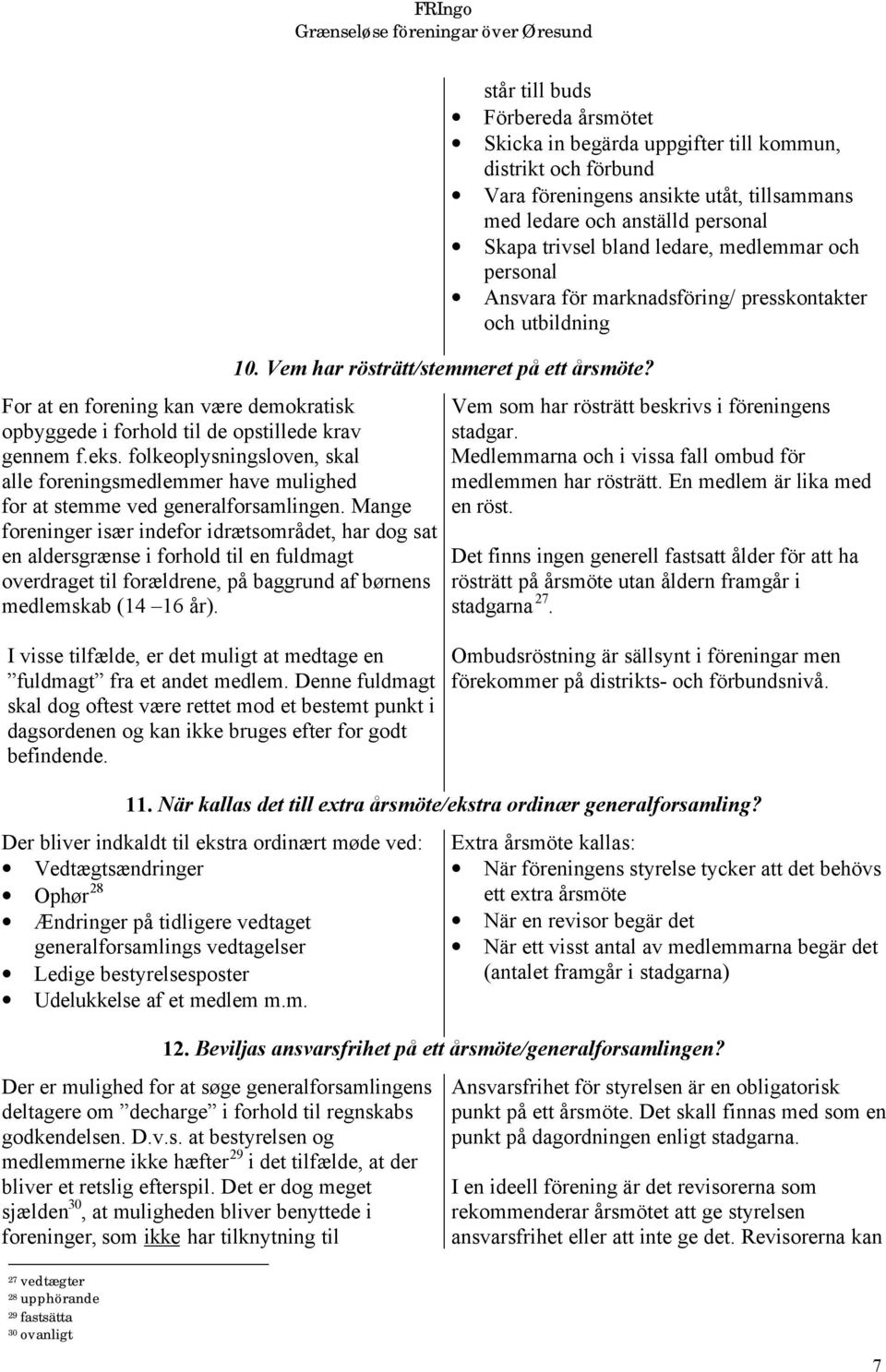 Vem har rösträtt/stemmeret på ett årsmöte?