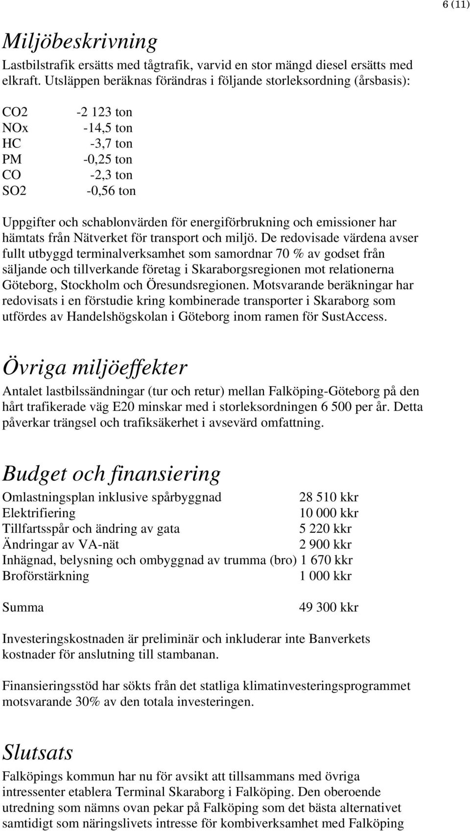 och emissioner har hämtats från Nätverket för transport och miljö.