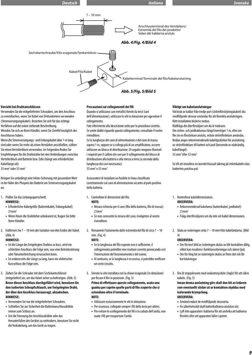 5/Bild 5 Vorsicht bei Drahtanschlüssen Verwenden Sie die mitgelieferten Schrauben, um den Anschluss zu vereinfachen, wenn Sie Kabel von Drittanbietern verwenden (Stromversorgungskabel).