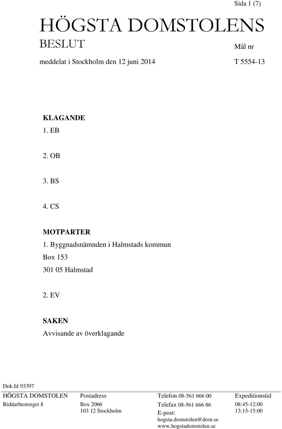 EV SAKEN Avvisande av överklagande Dok.