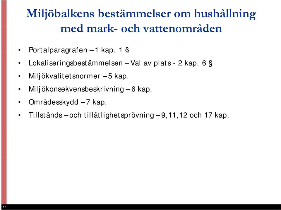 1 Lokaliseringsbestämmelsen Val av plats - 2 kap.