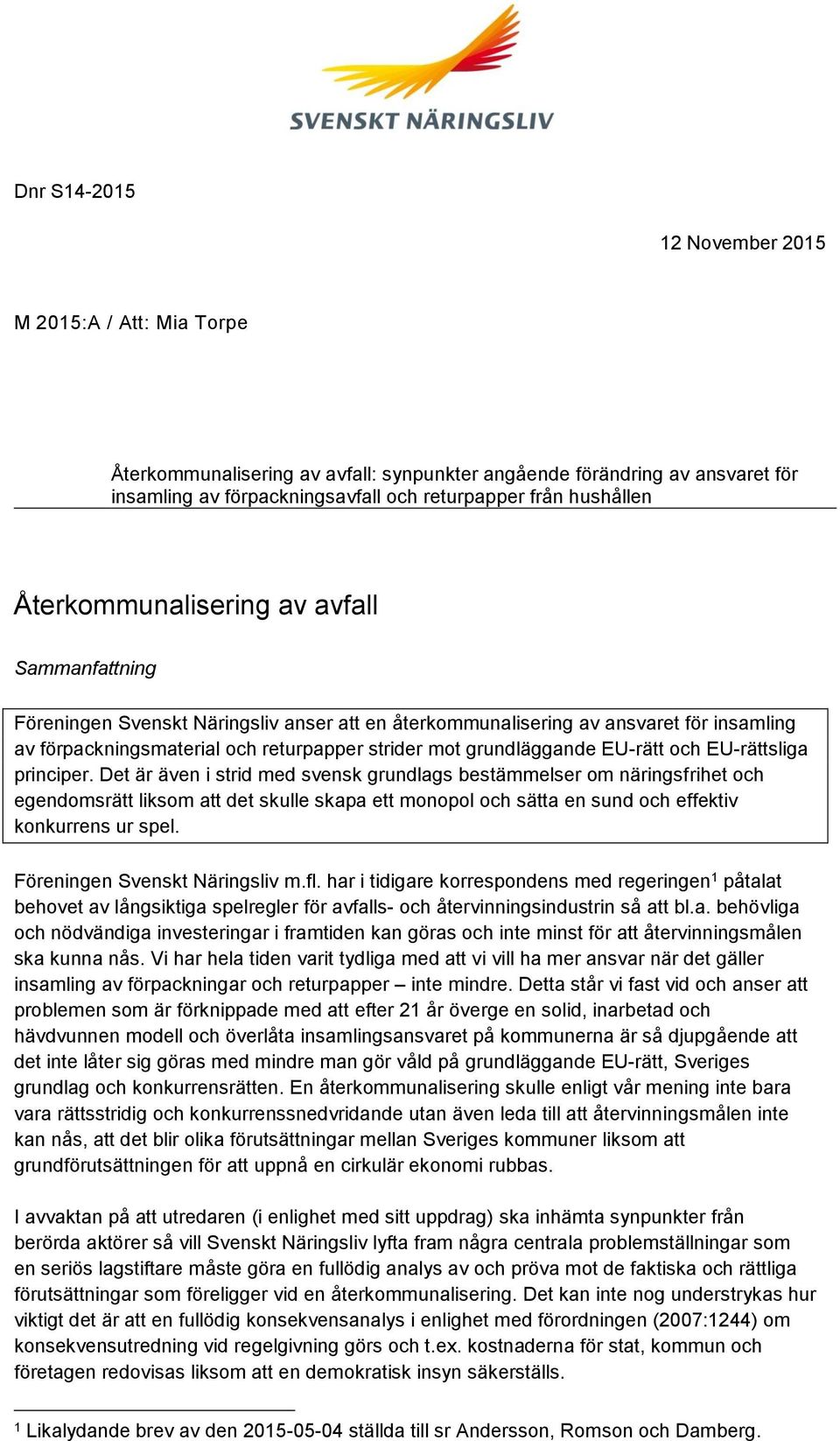 EU-rätt och EU-rättsliga principer.