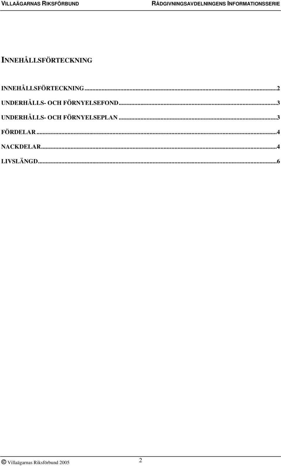 ..3 UNDERHÅLLS- OCH FÖRNYELSEPLAN.