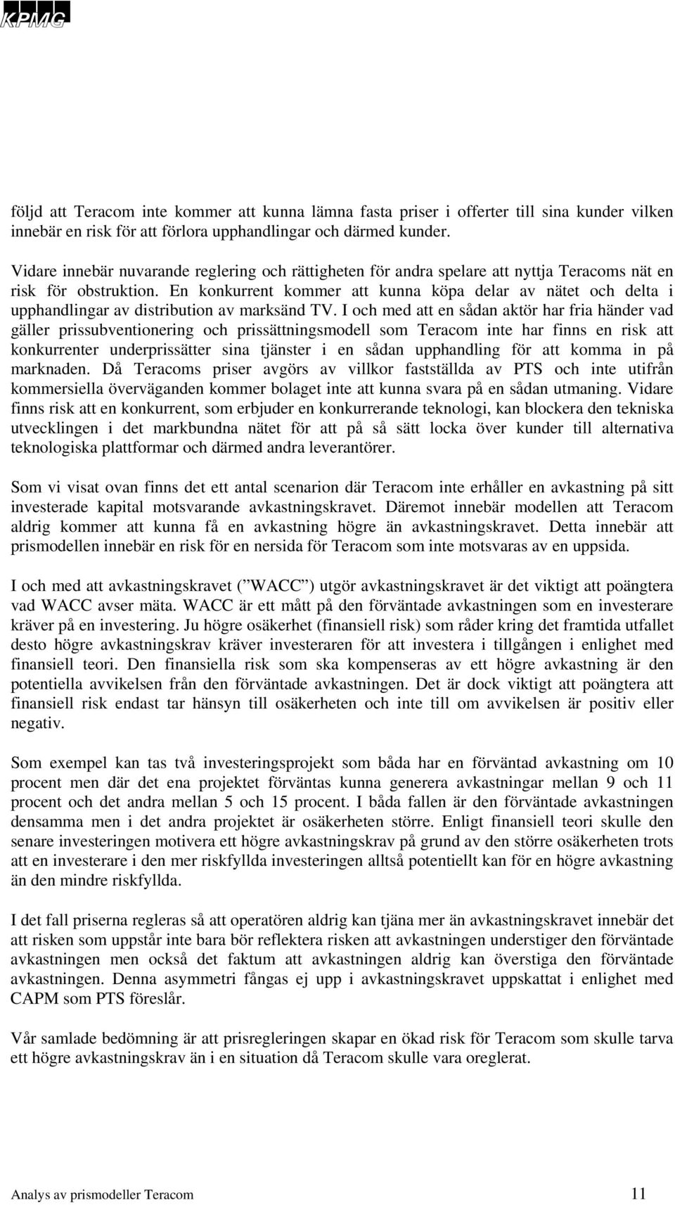 En konkurrent kommer att kunna köpa delar av nätet och delta i upphandlingar av distribution av marksänd TV.