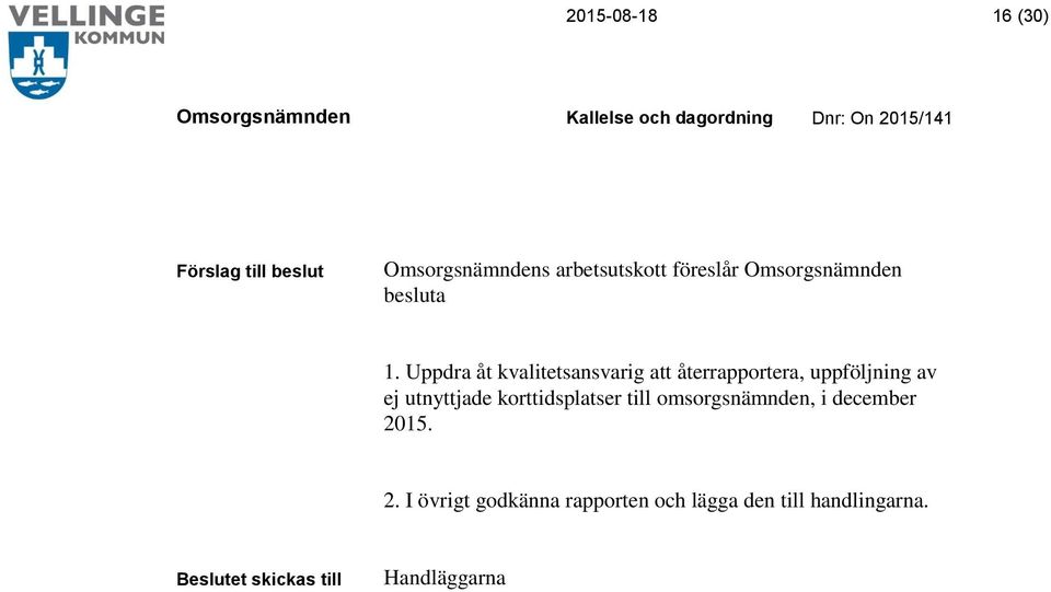 utnyttjade korttidsplatser till omsorgsnämnden, i december 20