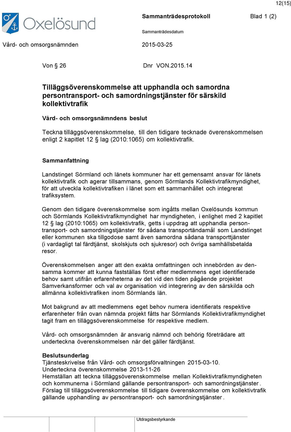 enligt 2 kapitlet 12 lag (2010:1065) om kollektivtrafik.