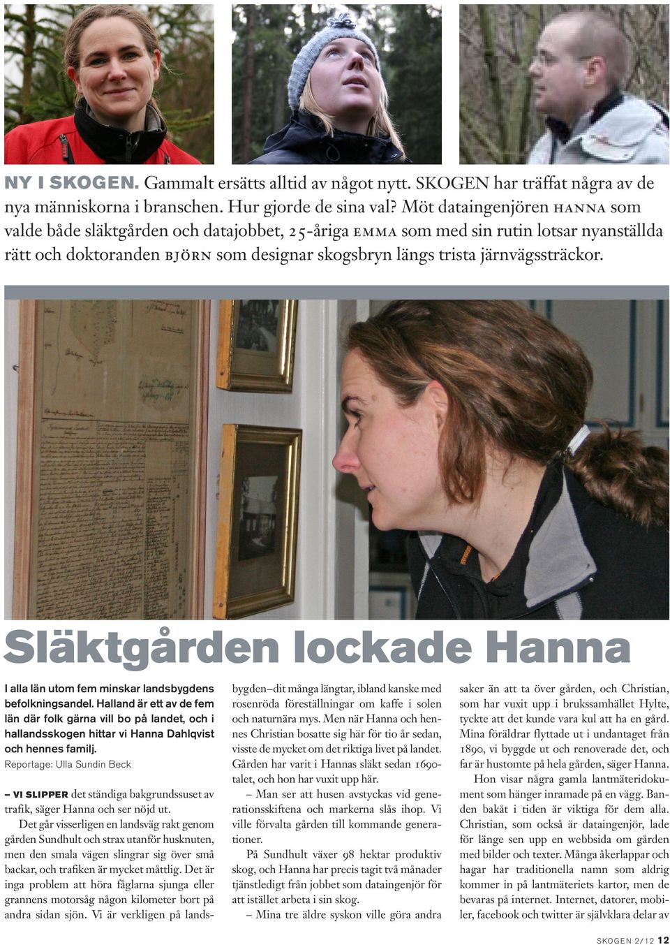 Släktgården lockade Hanna I alla län utom fem minskar landsbygdens befolkningsandel.