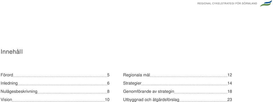 Regionala mål 12 Strategier 14