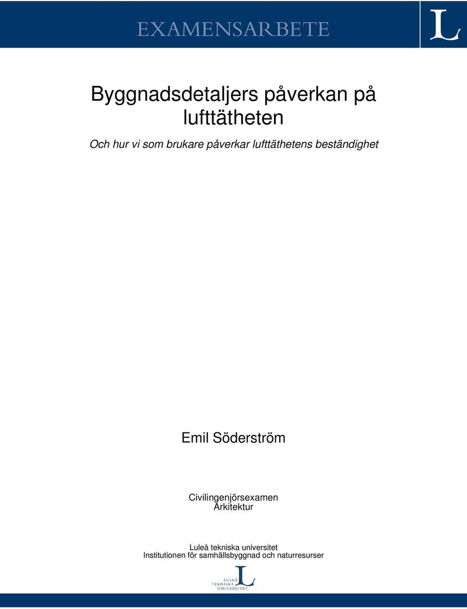 Söderström Civilingenjörsexamen Arkitektur Luleå tekniska