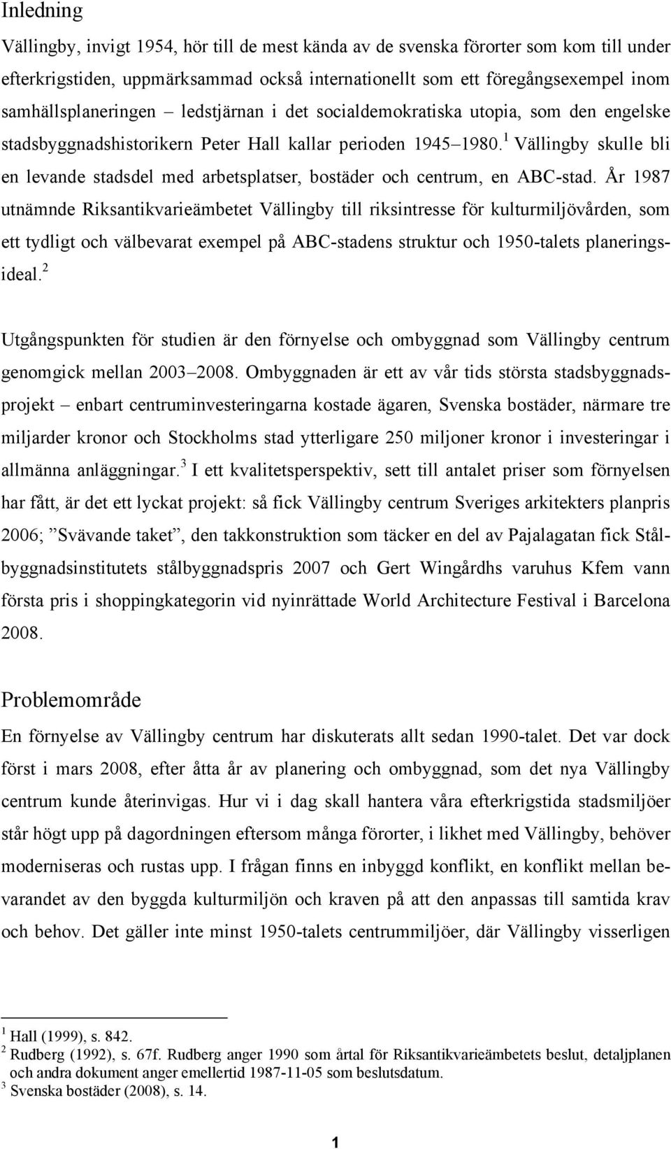 1 Vällingby skulle bli en levande stadsdel med arbetsplatser, bostäder och centrum, en ABC-stad.