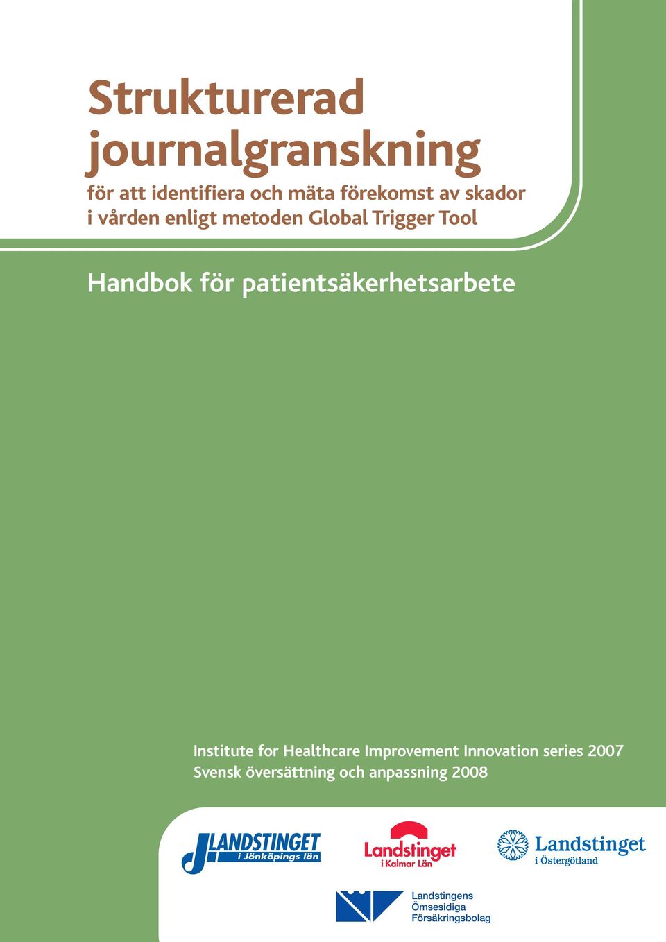 patientsäkerhetsarbete Institute for Healthcare Improvement Innovation