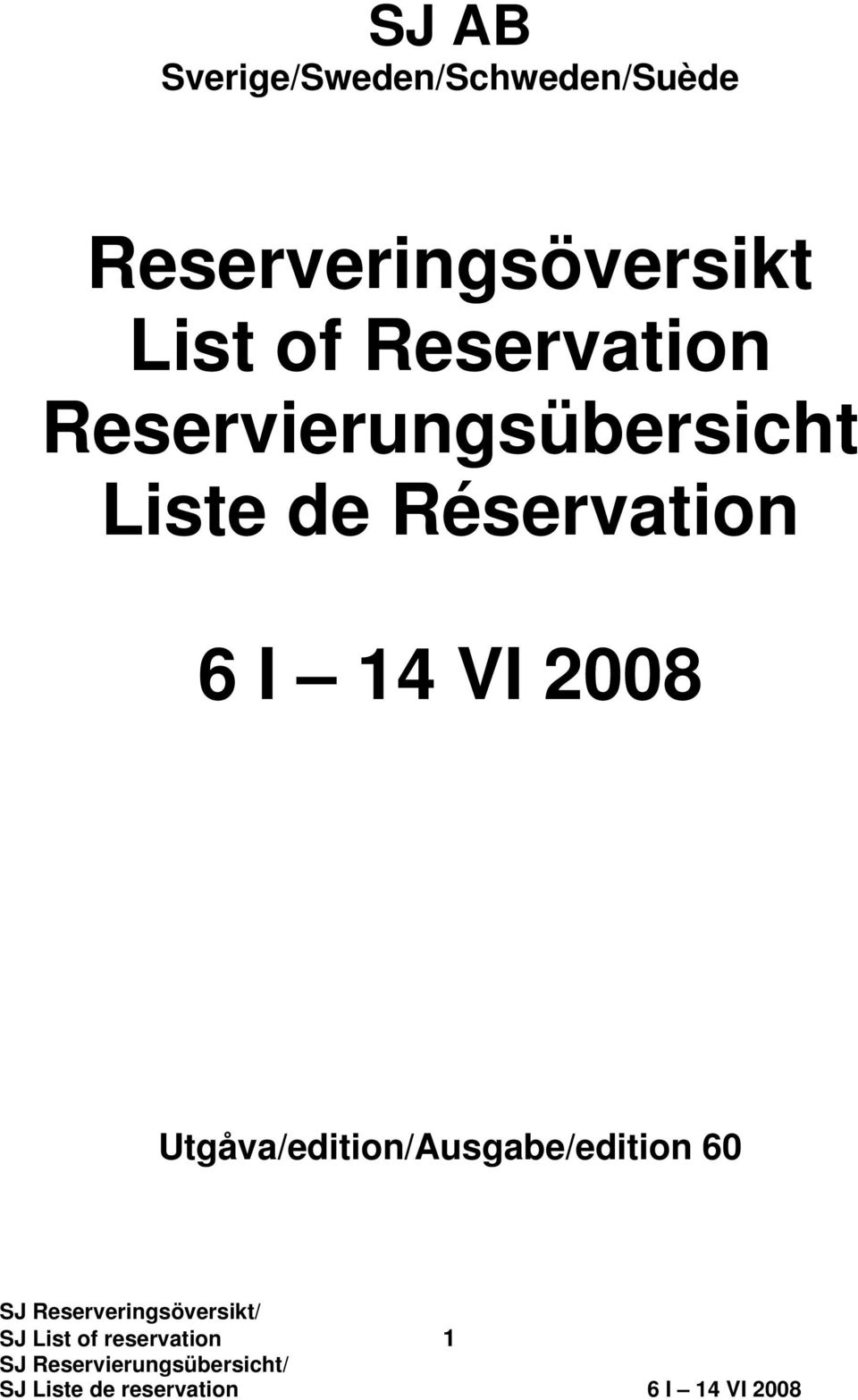 Reservierungsübersicht Liste de Réservation 6 I 14