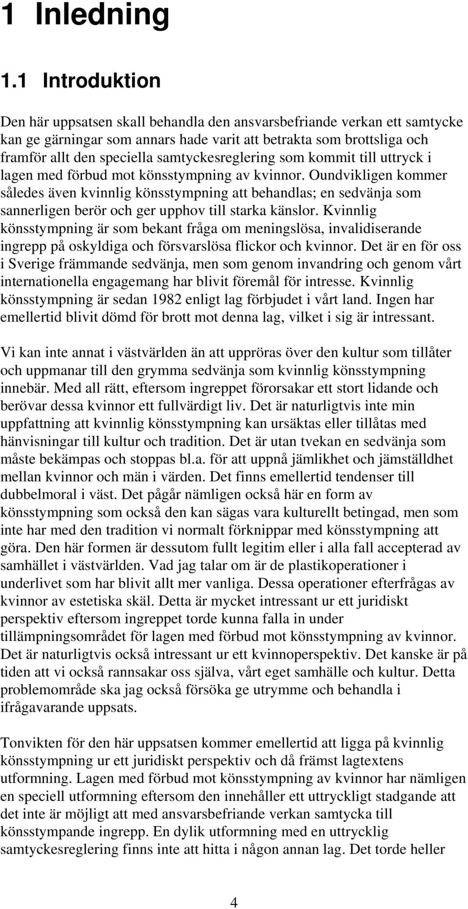 samtyckesreglering som kommit till uttryck i lagen med förbud mot könsstympning av kvinnor.