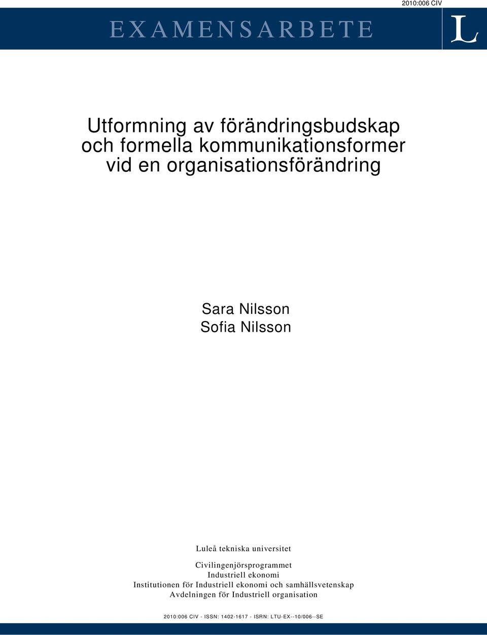 Civilingenjörsprogrammet Industriell ekonomi Institutionen för Industriell ekonomi och