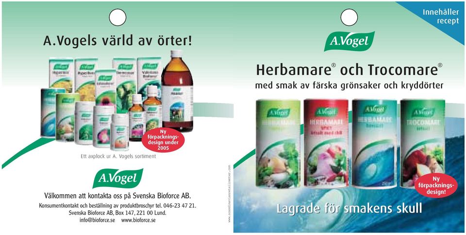 ur A. Vogels sortiment Välkommen att kontakta oss på Svenska Bioforce AB.