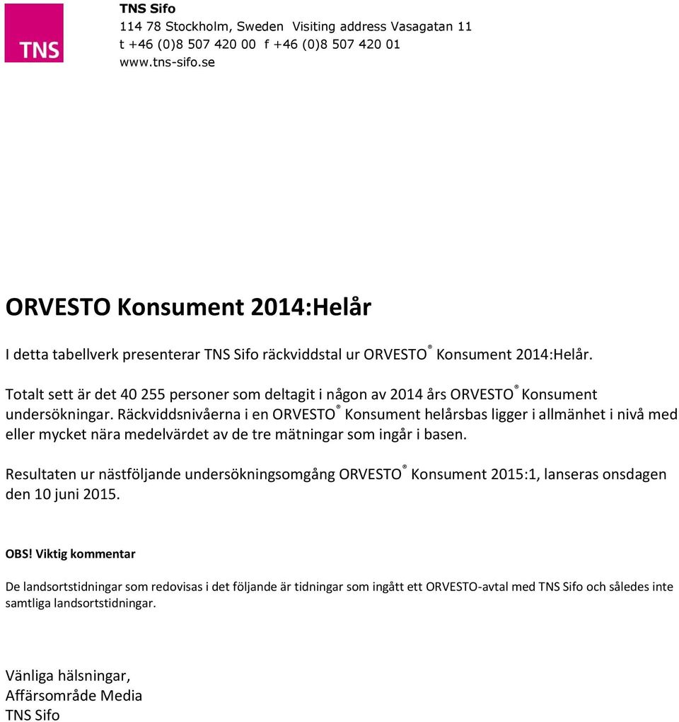 Totalt sett är det 40 255 personer som deltagit i någon av 2014 års ORVESTO Konsument undersökningar.