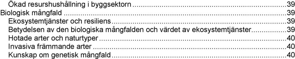 ..9 Betydelsen av den biologiska mångfalden och värdet av