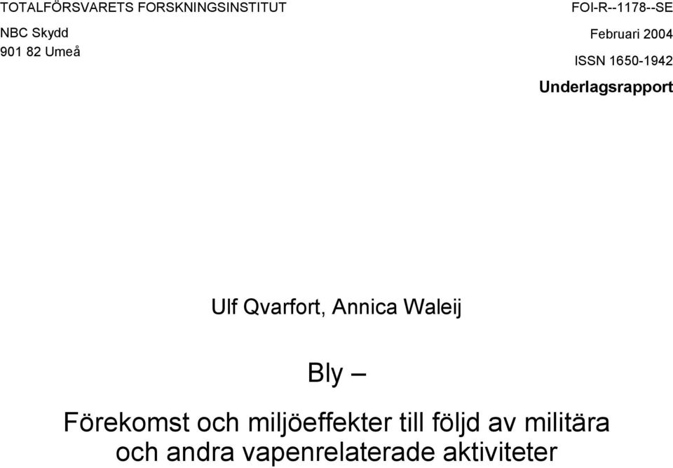 Underlagsrapport Ulf Qvarfort, Annica Waleij Bly Förekomst
