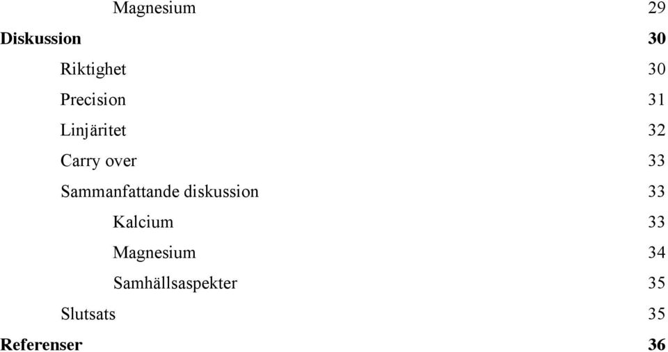 Sammanfattande diskussion 33 Kalcium 33