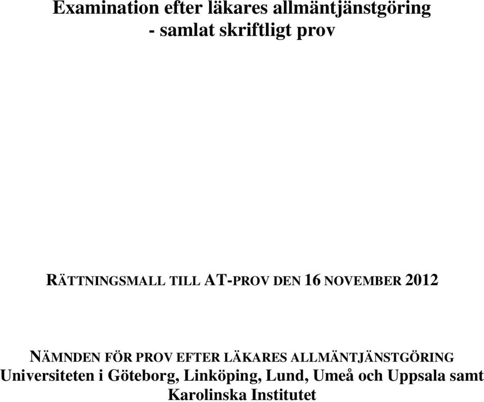 NÄMNDEN FÖR PROV EFTER LÄKARES ALLMÄNTJÄNSTGÖRING Universiteten