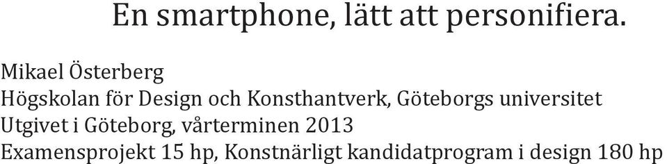 i Göteborg, vårterminen 2013 Examensprojekt