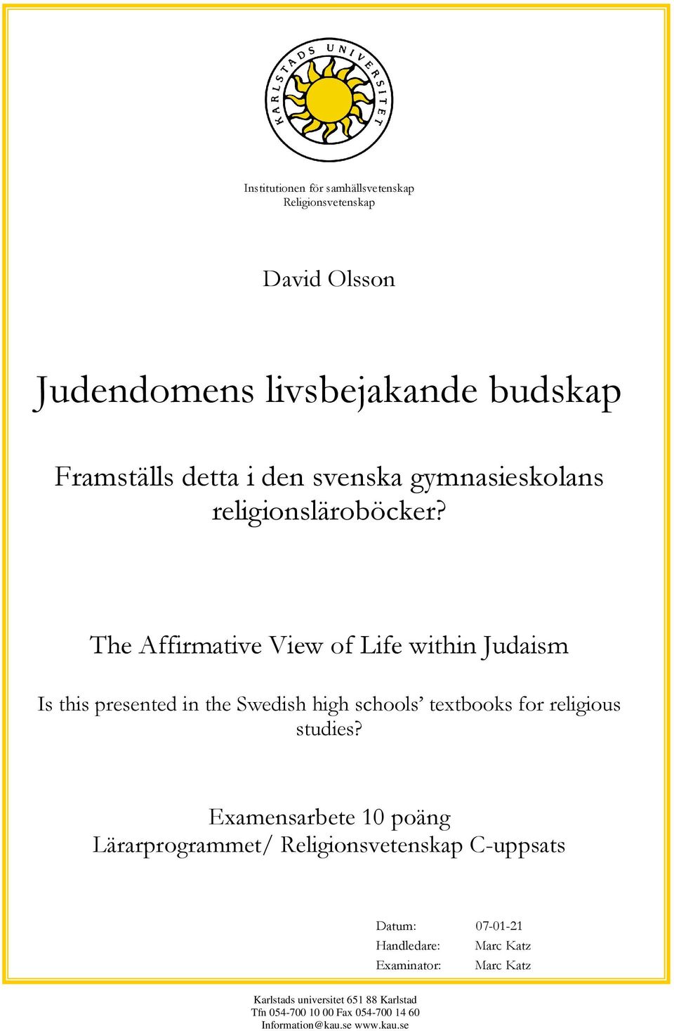 The Affirmative View of Life within Judaism Is this presented in the Swedish high schools textbooks for religious studies?