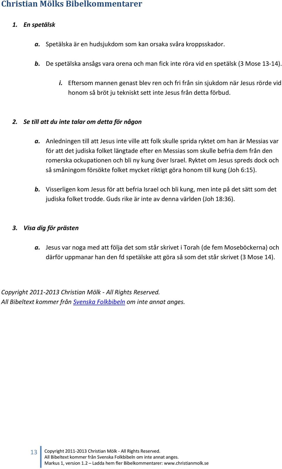 Se till att du inte talar om detta för någon a.