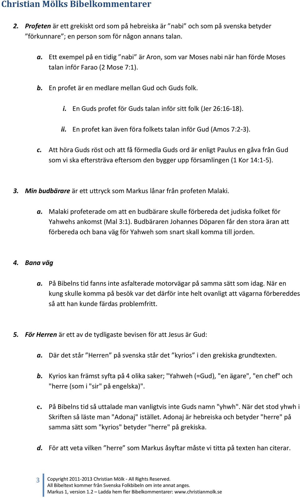 ii. En profet kan även föra folkets talan inför Gud (Amos 7:2-3). c.