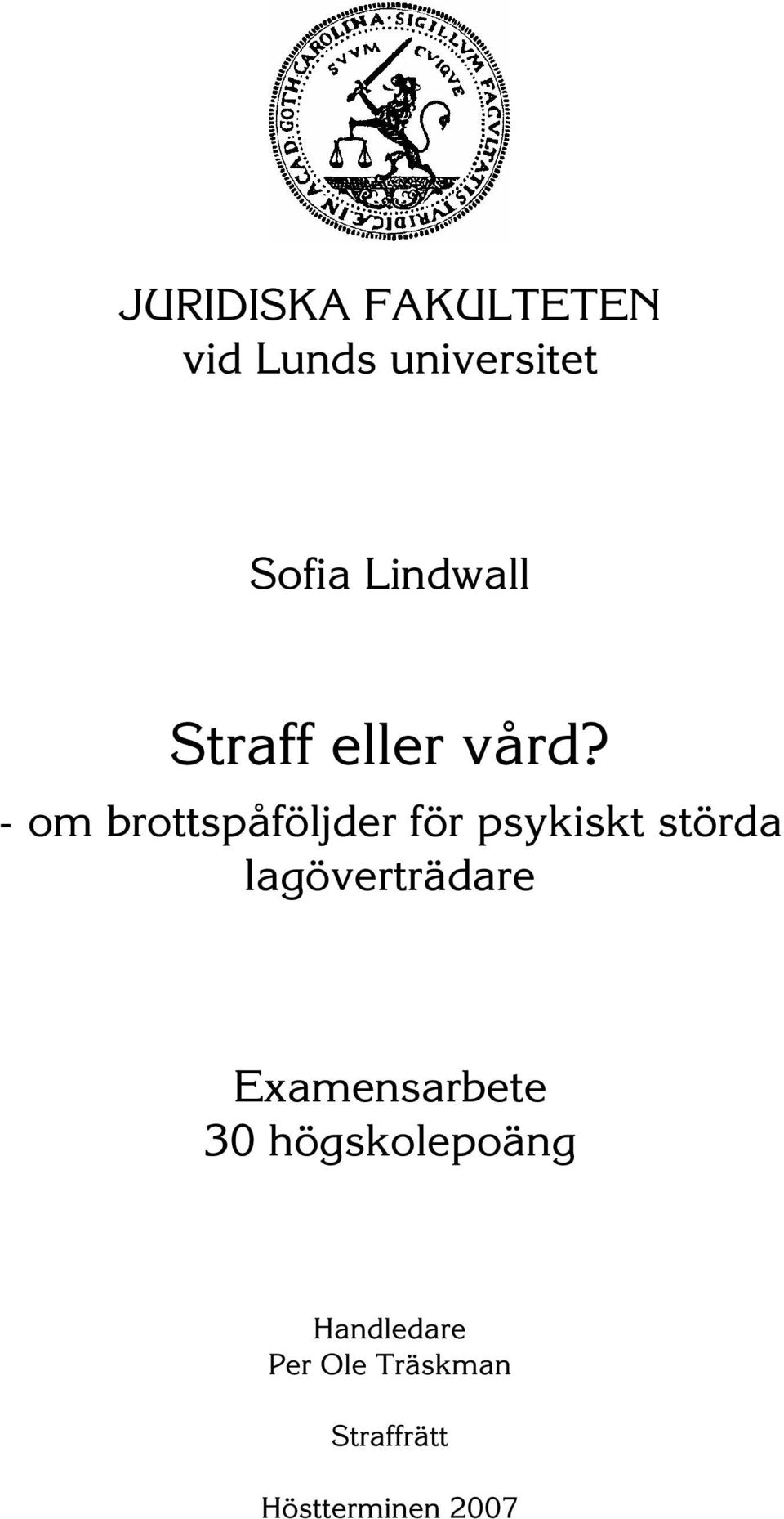 - om brottspåföljder för psykiskt störda