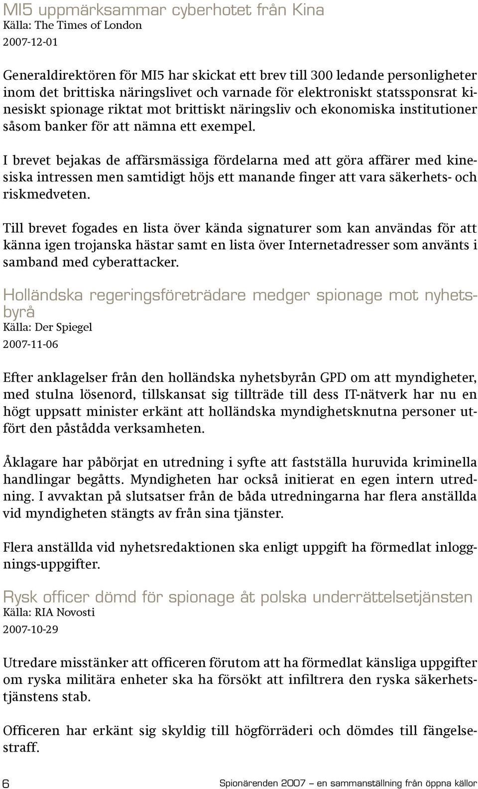 I brevet bejakas de affärsmässiga fördelarna med att göra affärer med kinesiska intressen men samtidigt höjs ett manande finger att vara säkerhets- och riskmedveten.