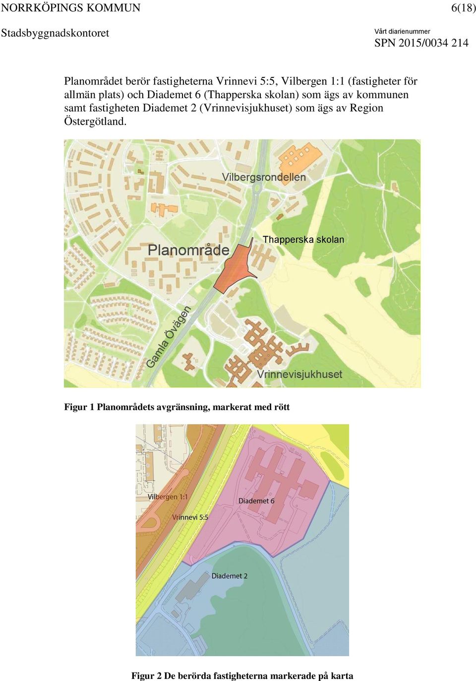 Diademet 2 (Vrinnevisjukhuset) som ägs av Region Östergötland.