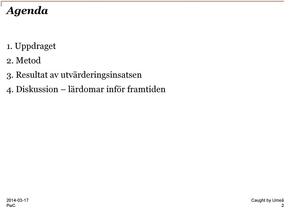 4. Diskussion lärdomar inför