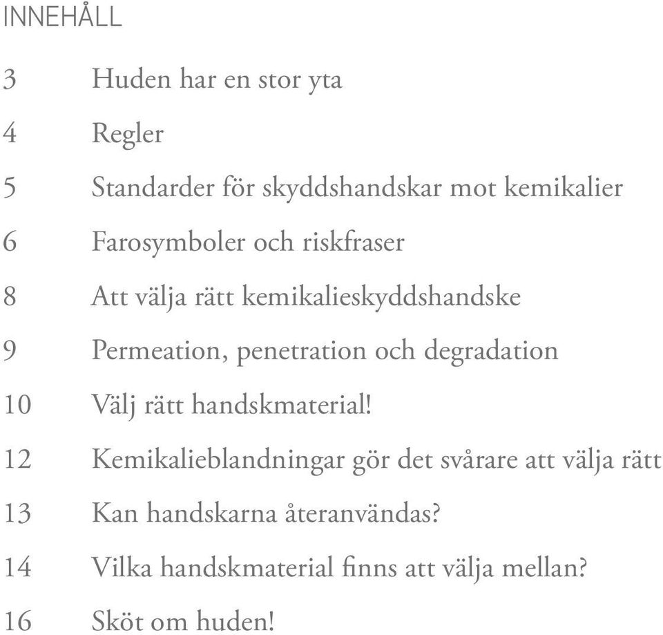 och degradation 10 Välj rätt handskmaterial!