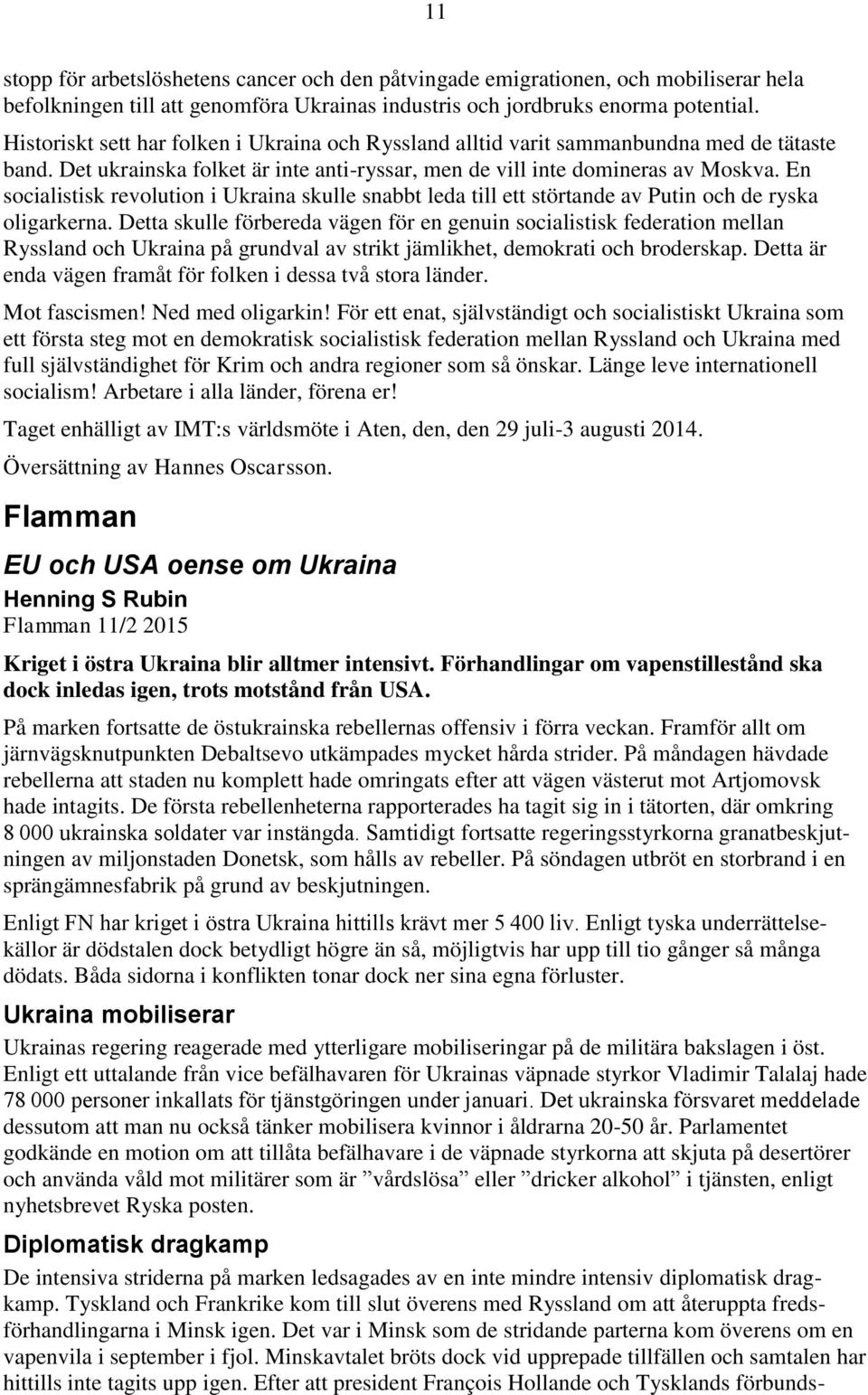 En socialistisk revolution i Ukraina skulle snabbt leda till ett störtande av Putin och de ryska oligarkerna.