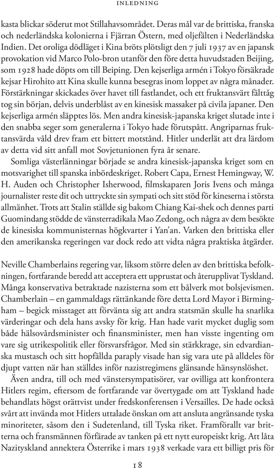 Den kejserliga armén i Tokyo försäkrade kejsar Hirohito att Kina skulle kunna besegras inom loppet av några månader.