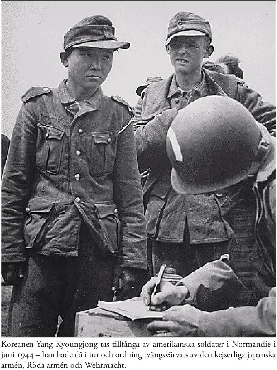 kejserliga conscripted japanska armén, Röda in turn armén by the och Imperial Wehrmacht.