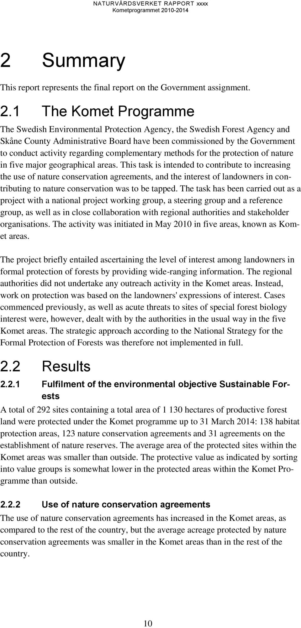 regarding complementary methods for the protection of nature in five major geographical areas.