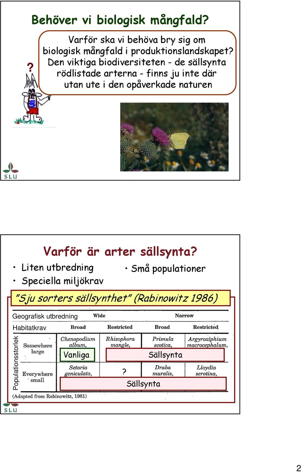 naturen Varför är arter sällsynta?