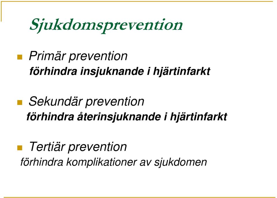 förhindra återinsjuknande i hjärtinfarkt