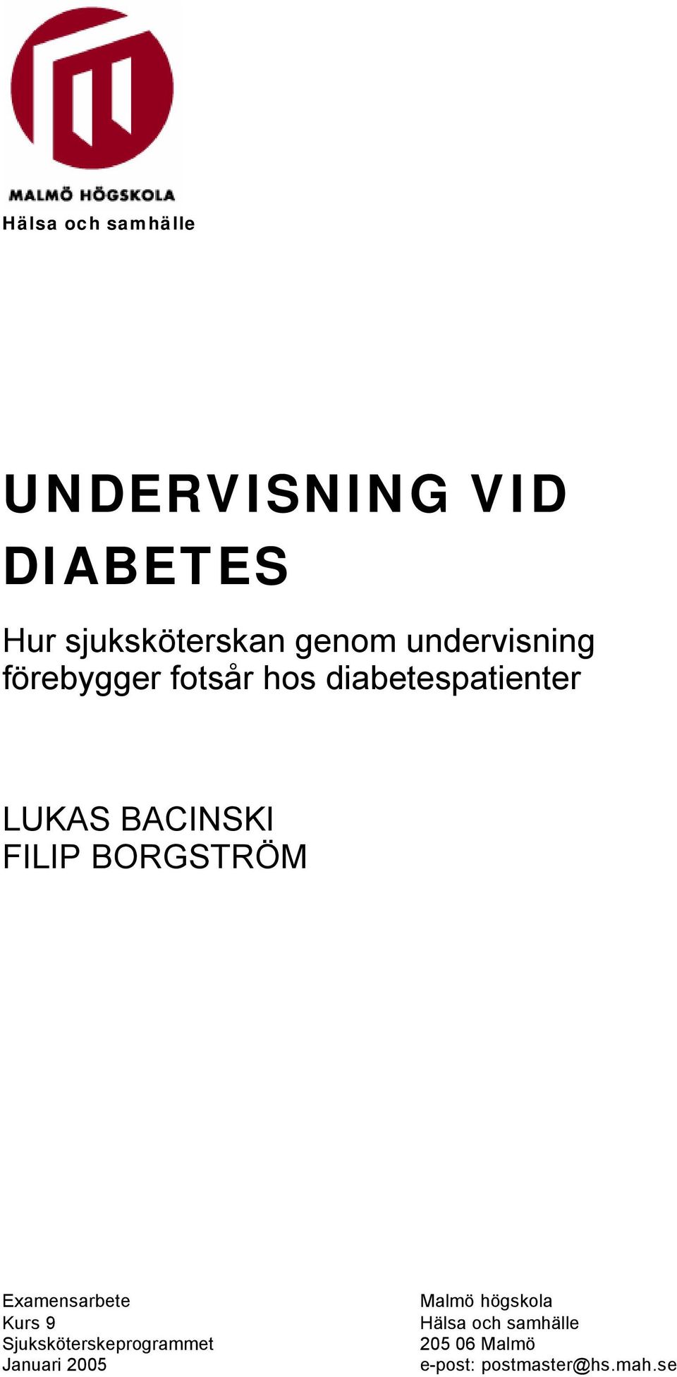 FILIP BORGSTRÖM Examensarbete Kurs 9 Sjuksköterskeprogrammet Januari