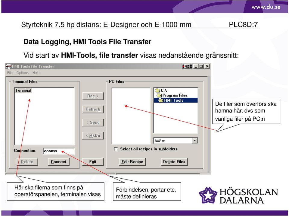 hamna här, dvs som vanliga filer på PC:n Här ska filerna som finns på